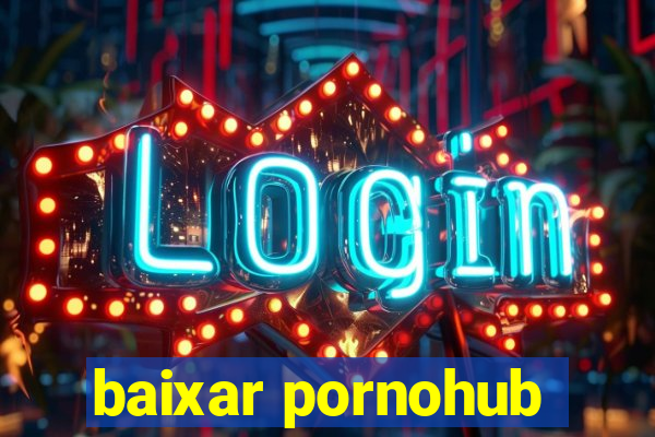 baixar pornohub